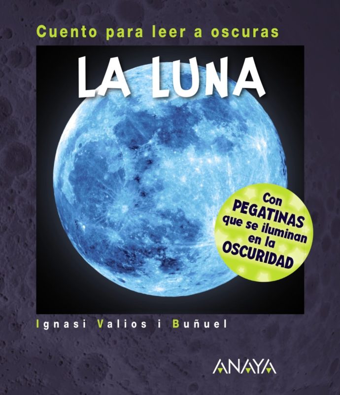 La Luna: Cuento para leer a oscuras (Primeros Lectores (1-5 Años) - Cuentos Para Leer A Oscuras) (Español) Tapa dura