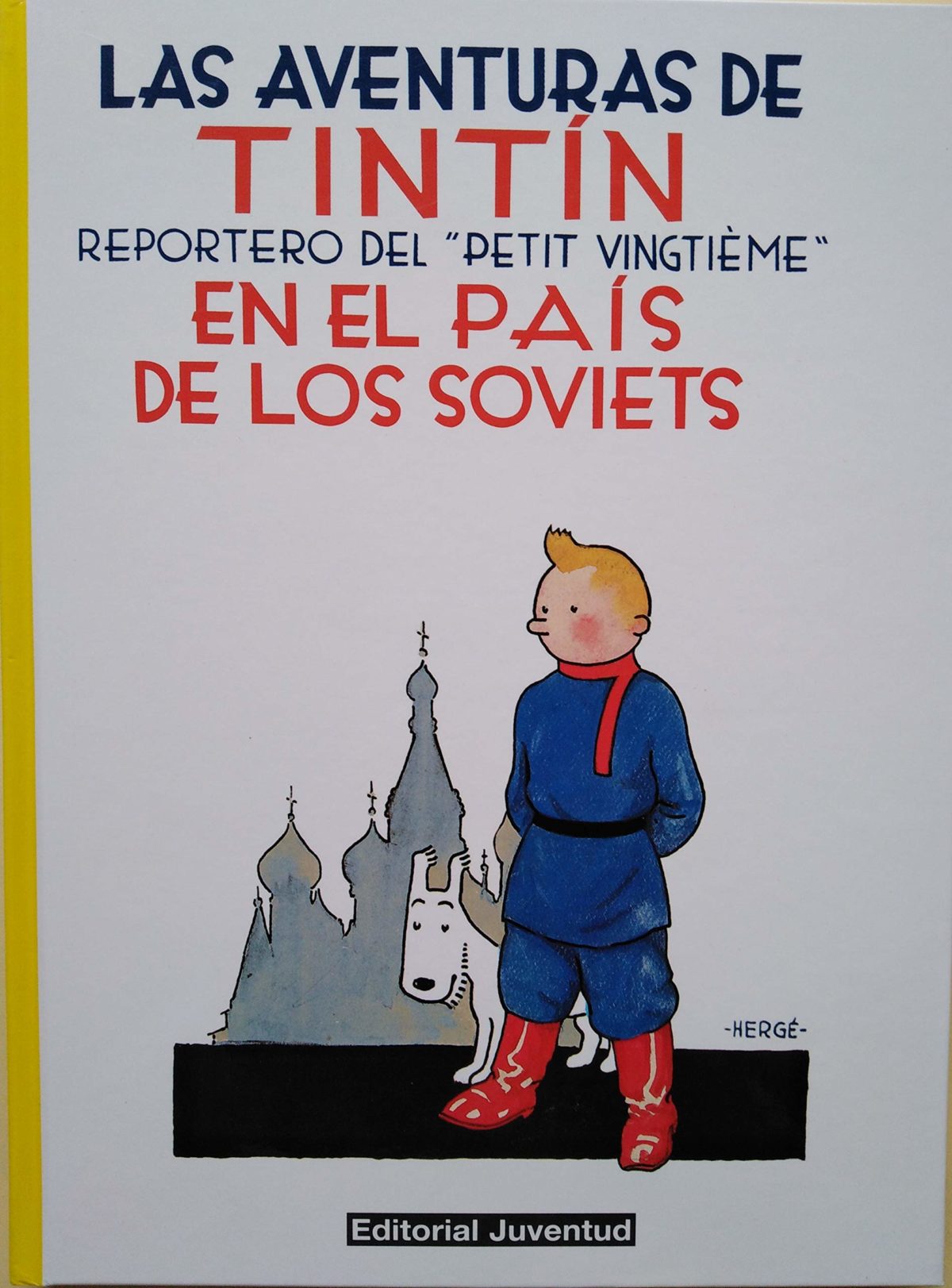 Tintín en el país de los soviets: Reportero del Petit Vingtieme - Las Aventuras de Tintín (Cartoné)