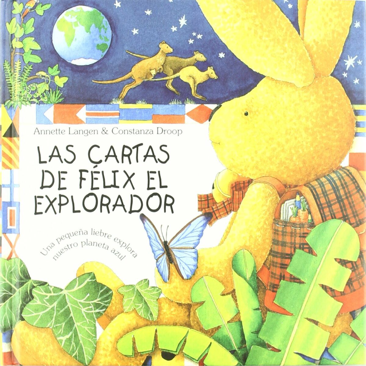 Las cartas de Félix el explorador: Una pequeña liebre explora nuestro planeta azul