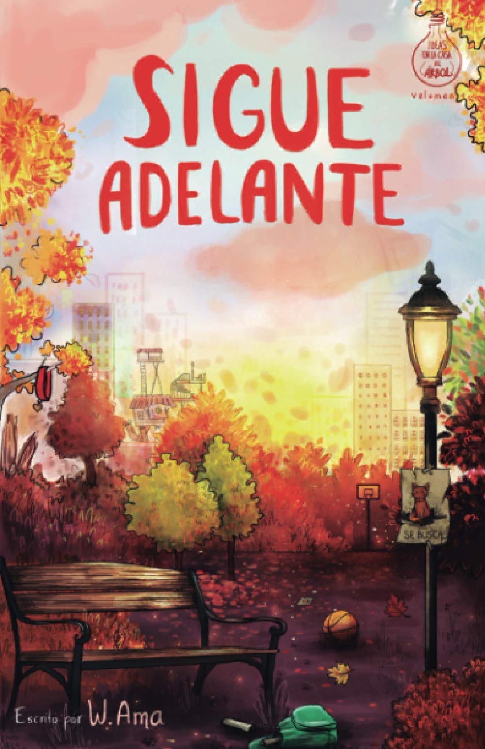 Sigue adelante (Serie Ideas en la casa del árbol. Volumen 4)